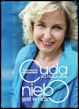 Cuda są naturalne, niebo jest w nas - Małgorzata Przygońska [KSIĄŻKA]
