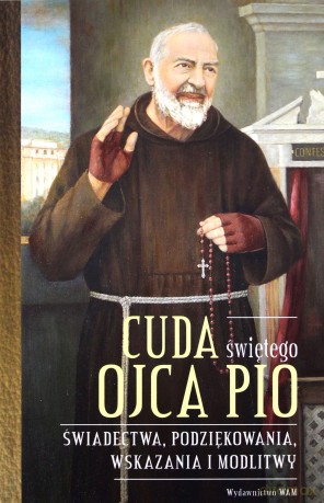 Cuda świętego Ojca Pio - Katarzyna Stokłosa [KSIĄŻKA]