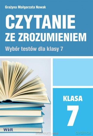 Czytanie ze zrozumieniem dla klasy 7 [KSIĄŻKA]