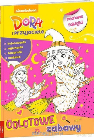 Dora i przyjaciele. Odlotowe zabawy [KSIĄŻKA]