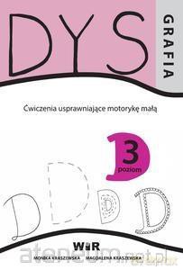 Dysgrafia. Ćwiczenia usprawniające motorykę małą 3 - Monika Kraszewska, Magdalena Kraszewska [KSIĄŻKA]