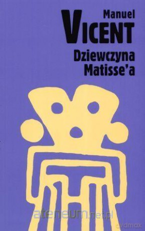 Dziewczyna Matisse'a - Manuel Vincent [KSIĄŻKA]