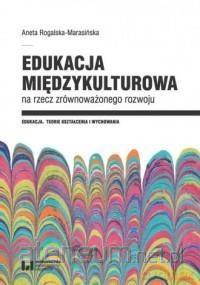 Edukacja międzykulturowa na rzecz zrównoważonego - Aneta Rogalska-Marasińska [KSIĄŻKA]