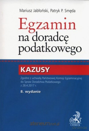 Egzamin na doradcę podatkowego. Kazusy [KSIĄŻKA]