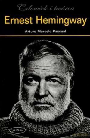 Ernest Hemingway - Arturo Marcelo Pascual [KSIĄŻKA]