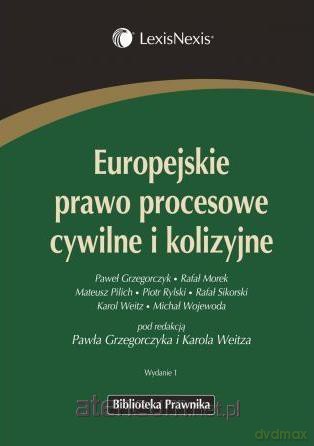 Europejskie prawo procesowe cywilne i kolizyjne [KSIĄŻKA]