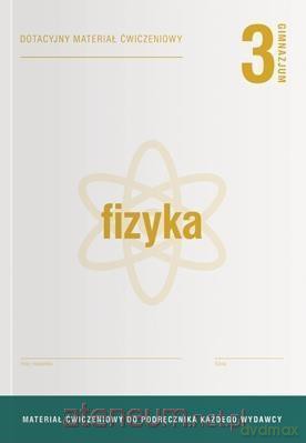 Fizyka Gimnazjum 3 Dotacyjne materiały ćwiczenie [KSIĄŻKA]