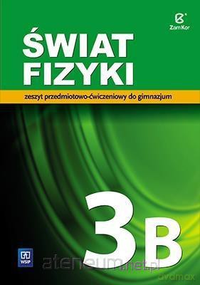 Fizyka Gimnazjum 3B Świat fizyki ćwiczenie [KSIĄŻKA]