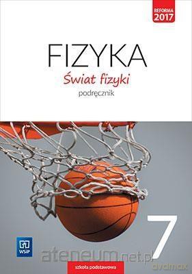 Fizyka Szkoła podstawowa 7 Świat fizyki Podręcznik [KSIĄŻKA]