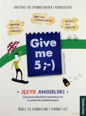 Give me 5. Język angielski. Ćwiczenia [KSIĄŻKA]