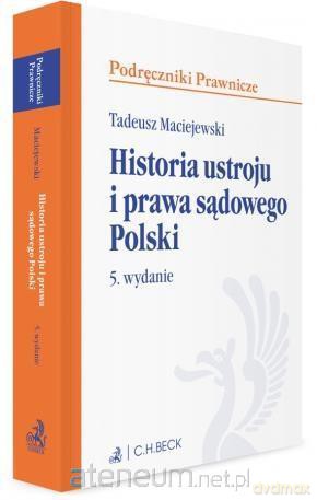 Historia ustroju i prawa sądowego Polski [KSIĄŻKA]