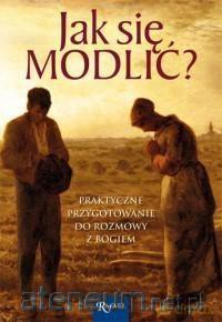 Jak się modlić [KSIĄŻKA]
