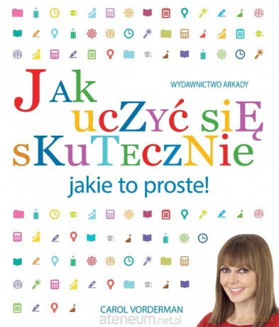 Jak uczyć się skutecznie jakie to proste - Carol Vorderman, Joanna Kolczyńska [KSIĄŻKA]