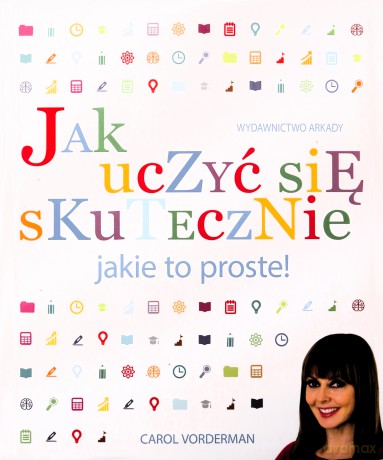 Jak uczyć się skutecznie jakie to proste - Carol Vorderman, Joanna Kolczyńska [KSIĄŻKA]