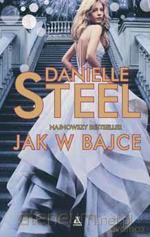 Jak w bajce - Danielle Steel [KSIĄŻKA]