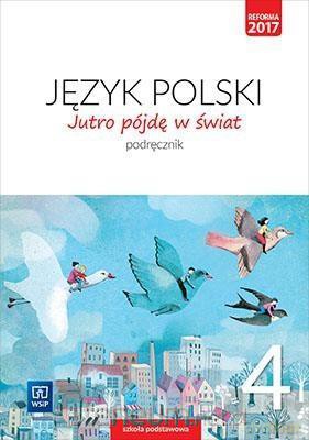 Język polski Szkoła podstawowa 4 Jutro pójdę w świat Podręcznik [KSIĄŻKA]