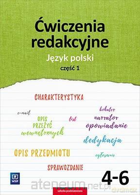 Język polski Szkoła podstawowa 4-6 Ćwiczenia redakcyjne cz. 1 [KSIĄŻKA]