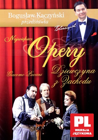 Bogusław Kaczyński Przedstawia: Opery 15: Dziewczyna z Zachodu [DVD]