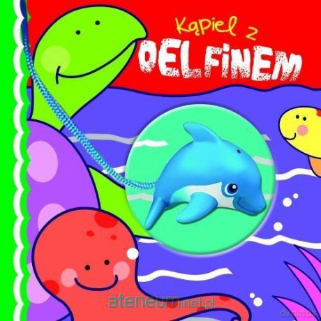 Kąpielowa z zabawką - Kapiel z delfinem [KSIĄŻKA]