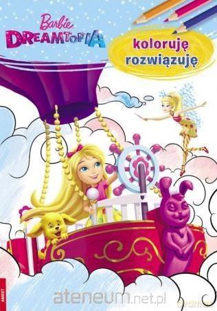Koloruję rozwiązuję. Barbie Dreamtopia [KSIĄŻKA]