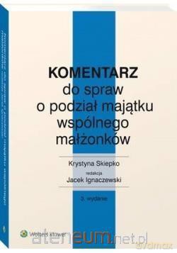 Komentarz do spraw o podział majątku wspólnego [KSIĄŻKA]