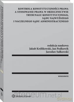 Kontrola konstytucyjności prawa a stosowanie prawa [KSIĄŻKA]