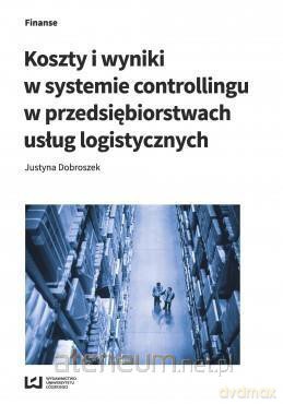 Koszty i wyniki w systemie controllingu - Justyna Dobroszek [KSIĄŻKA]