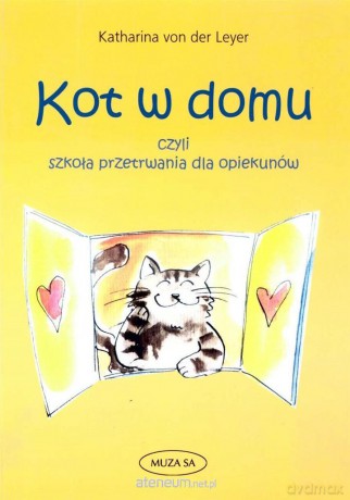 Kot w domu. Szkoła przetrwania dla opiekunów - Katharina von der Leyer [KSIĄŻKA]