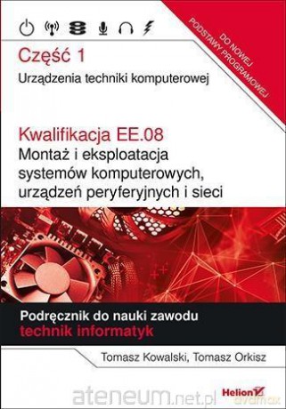 Kwalifikacja EE.08. Montaż i eksploatacja...cz. 1 [KSIĄŻKA]