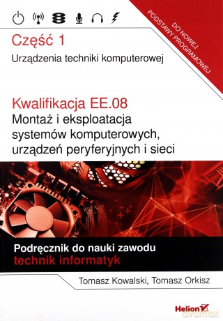 Kwalifikacja EE.08. Montaż i eksploatacja...cz. 1 [KSIĄŻKA]