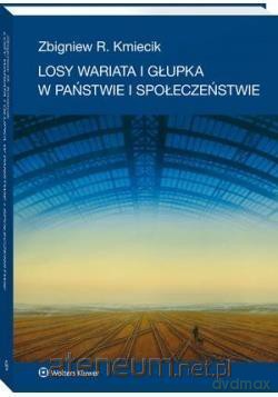 Losy wariata i głupka w państwie i społeczeństwie - Zbigniew R. Kmiecik [KSIĄŻKA]