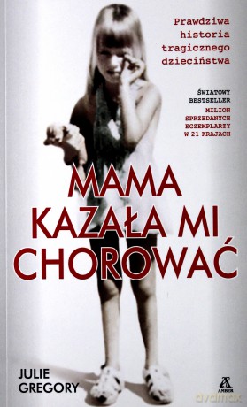 Mama kazała mi chorować - Julie Gregory [KSIĄŻKA]