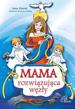 Mama rozwiązująca węzły - Anna Peiretti [KSIĄŻKA]