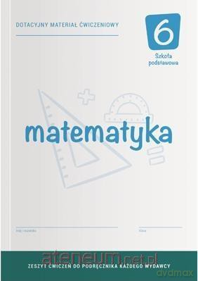 Matematyka Szkoła podstawowa 6 Dotacyjny materiał ćwiczenie [KSIĄŻKA]