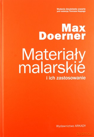 Materiały malarskie i ich zastosowanie - Max Doerner, Thomasa Hoppego [KSIĄŻKA]