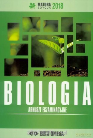 Matura 2018 Arkusze egzamin. Biologia [KSIĄŻKA]