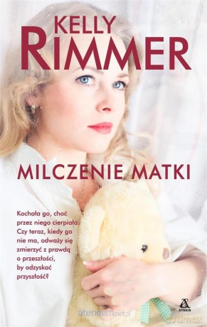 Milczenie matki - Kelly Rimmer [KSIĄŻKA]