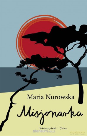 Misjonarka - Maria Nurowska [KSIĄŻKA]
