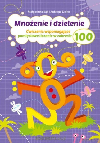 Mnożenie i dzielenie do 100 - Małgorzata Bąk, Jadwiga Dejko [KSIĄŻKA]
