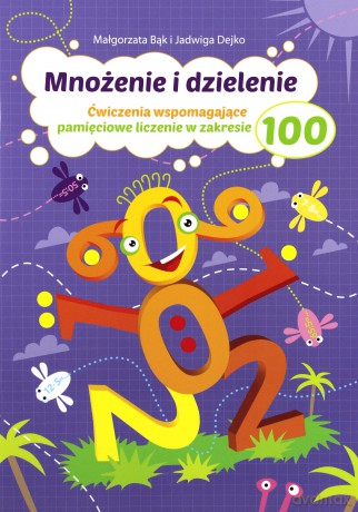 Mnożenie i dzielenie do 100 - Małgorzata Bąk, Jadwiga Dejko [KSIĄŻKA]