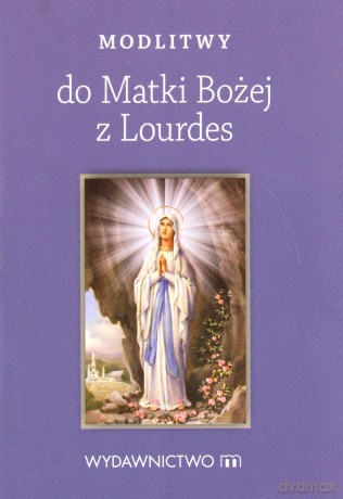 Modlitwy do Matki Bożej z Lourdes [KSIĄŻKA]