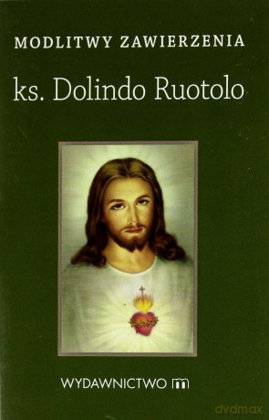 Modlitwy zawierzenia. Ks. Dolindo Ruotolo [KSIĄŻKA]
