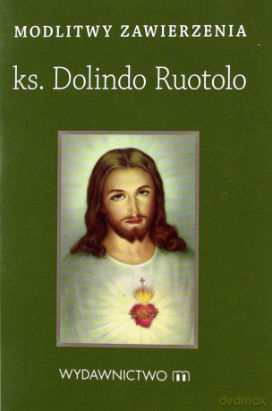 Modlitwy zawierzenia. Ks. Dolindo Ruotolo [KSIĄŻKA]