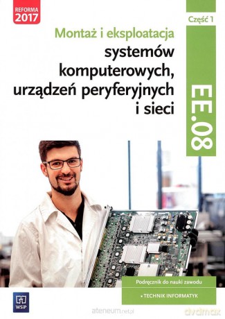 Montaż i eksploatacja systemów komp. cz. 1 EE.08 [KSIĄŻKA]