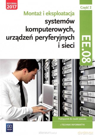 Montaż i eksploatacja systemów komp. cz. 2 EE.08 [KSIĄŻKA]