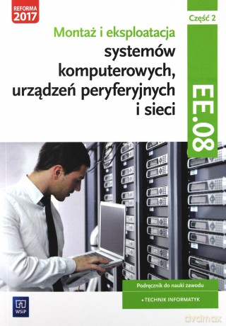 Montaż i eksploatacja systemów komp. cz. 2 EE.08 [KSIĄŻKA]