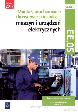 Montaż, uruchamianie i konserwacja inst. cz 1 EE.05 [KSIĄŻKA]