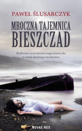 Mroczna tajemnica Bieszczad - Paweł Ślusarczyk [KSIĄŻKA]