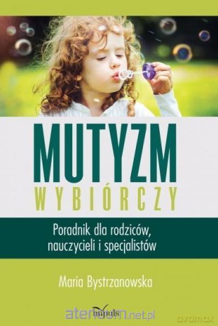 Mutyzm wybiórczy - Maria Bystrzanowska [KSIĄŻKA]