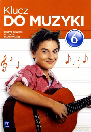 Muzyka Szkoła podstawowa 6 Klucz do muzyki ćwiczenie [KSIĄŻKA]